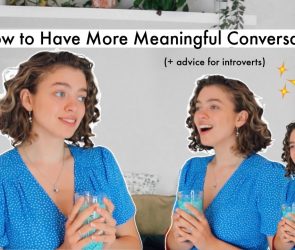 How to Have Meaningful Conversations