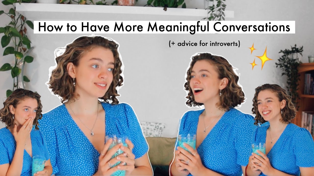 How to Have Meaningful Conversations